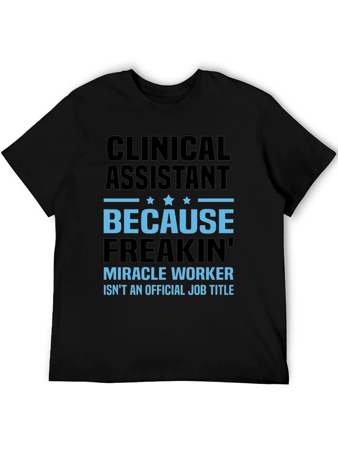 Clinical Assistant Miracle Worker T-Shirt