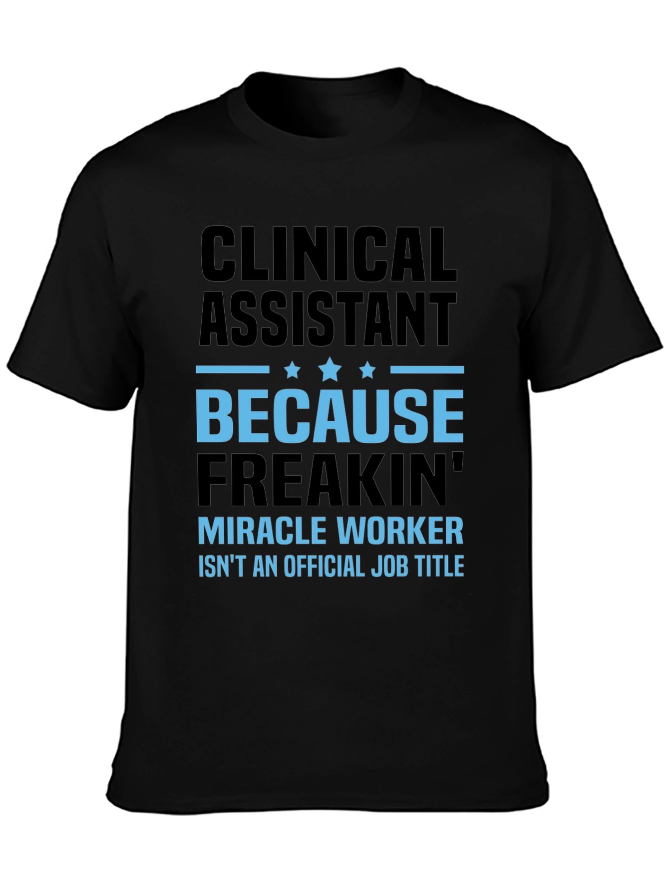 Clinical Assistant Miracle Worker T-Shirt