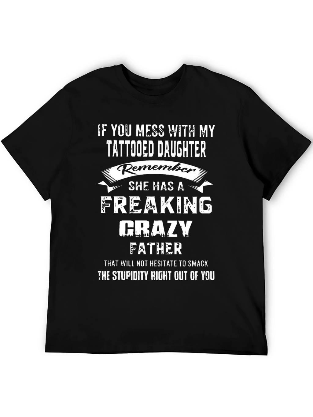 Crazy Father Tattooed Daughter T-Shirt