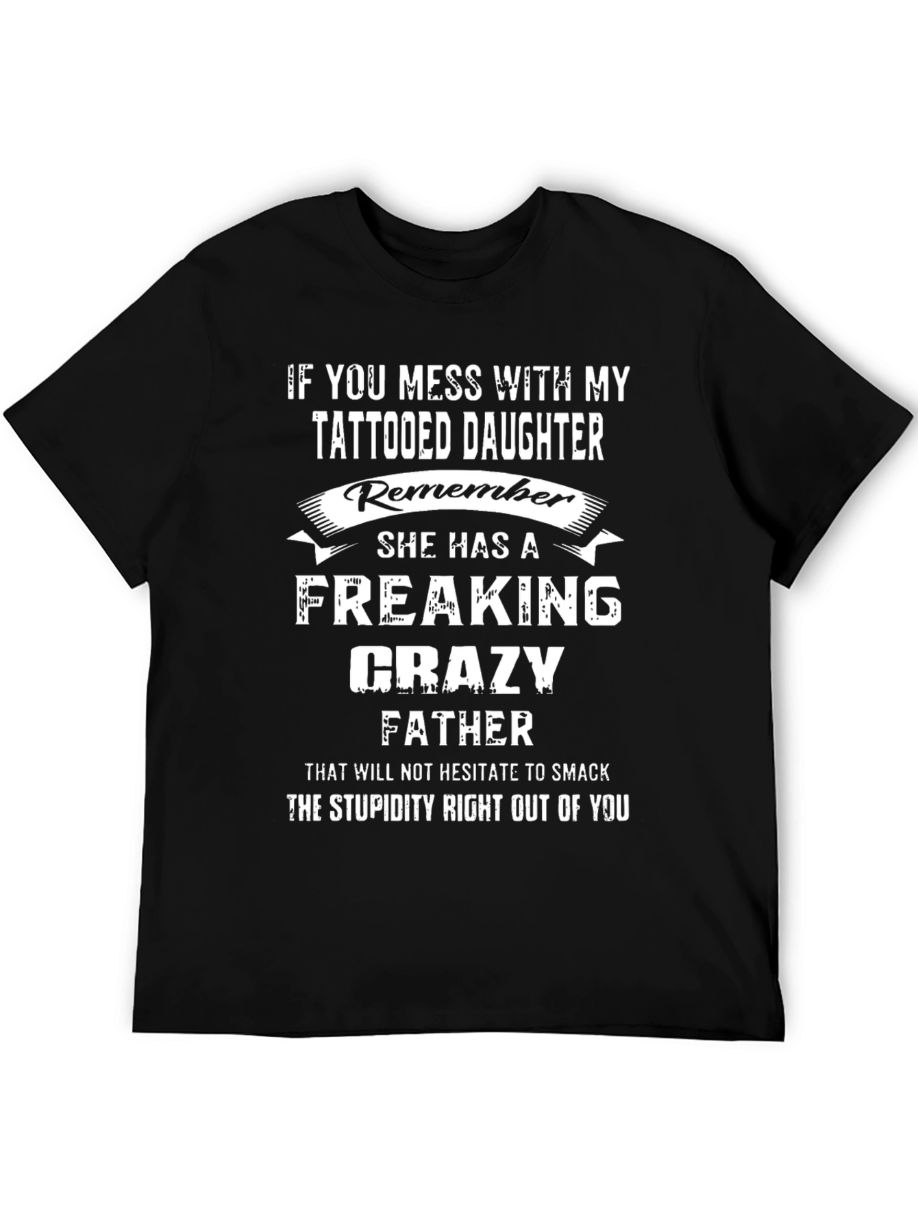 Crazy Father Tattooed Daughter T-Shirt
