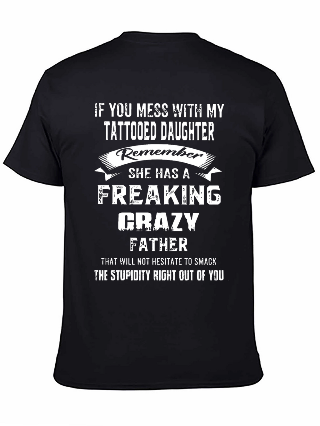 Crazy Father Tattooed Daughter T-Shirt
