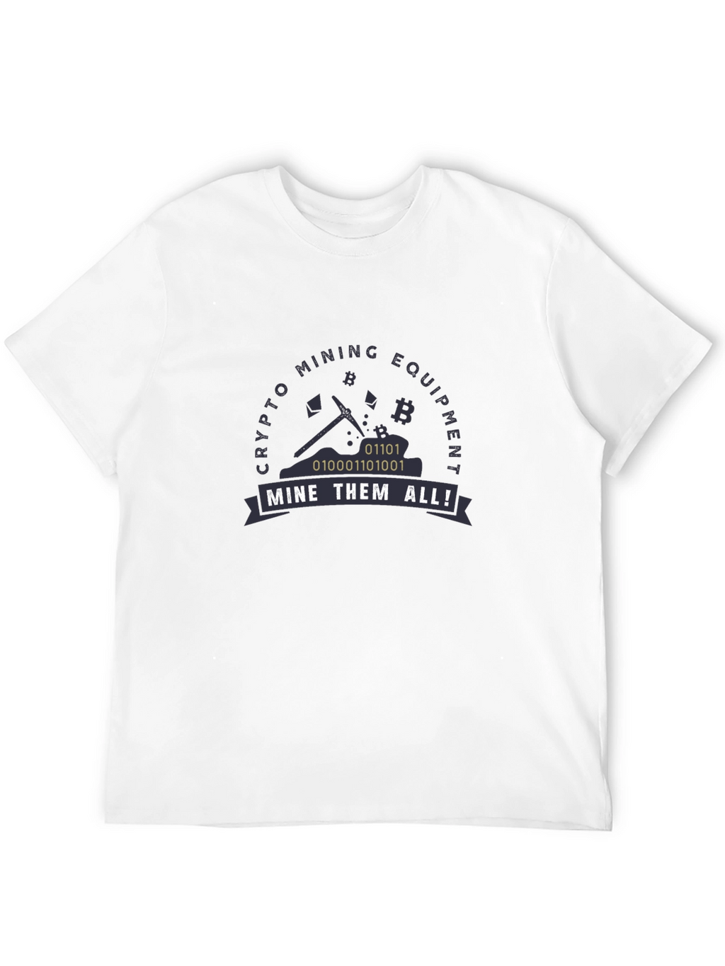 Crypto Mining Equipment T-Shirt Mine Them All