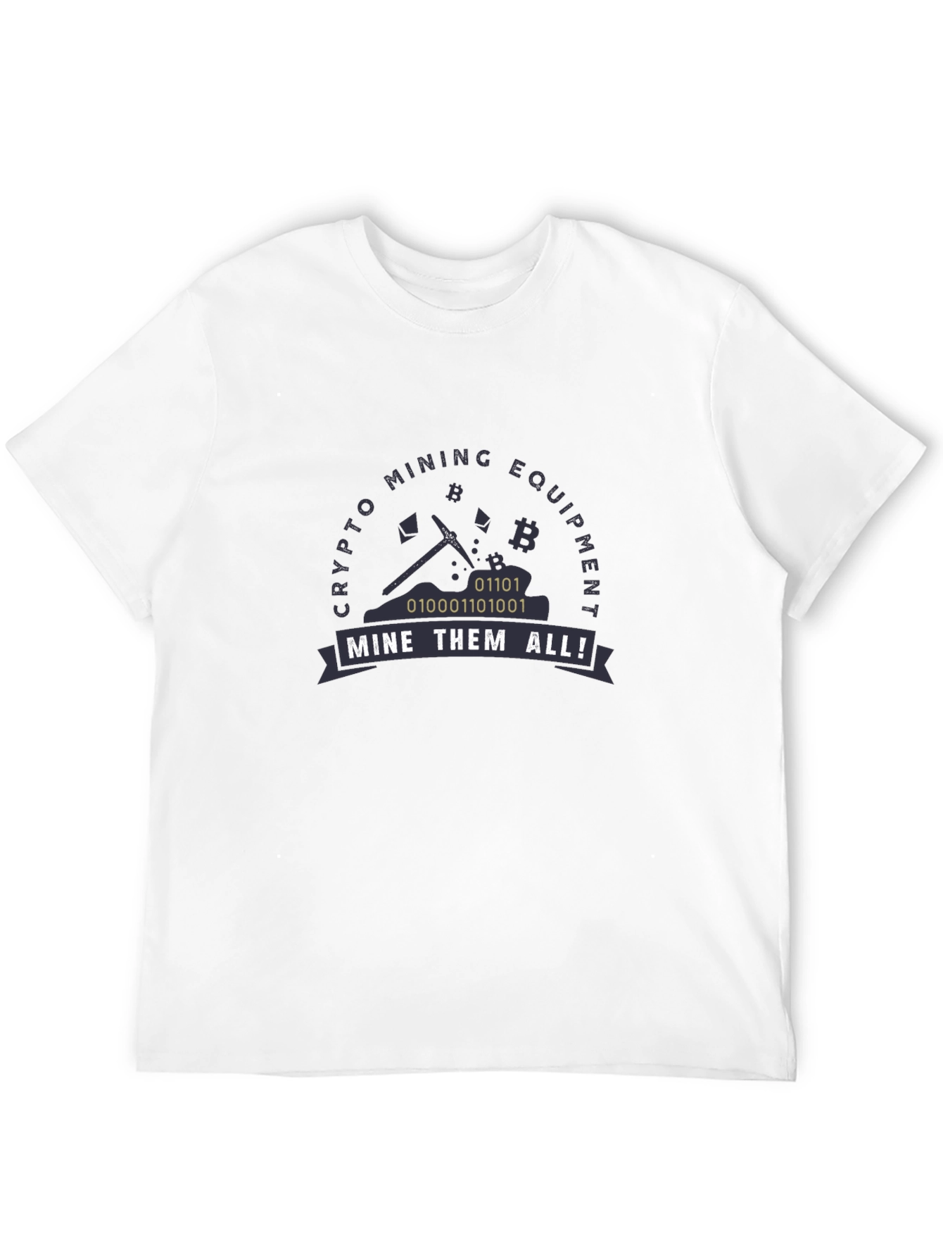 Crypto Mining Equipment T-Shirt Mine Them All