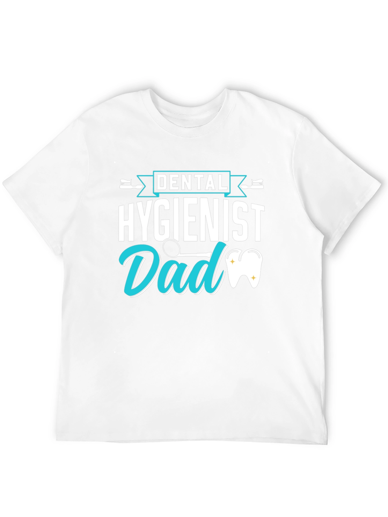 Dental Hygienist Dad T-Shirt Fathers Day Gift