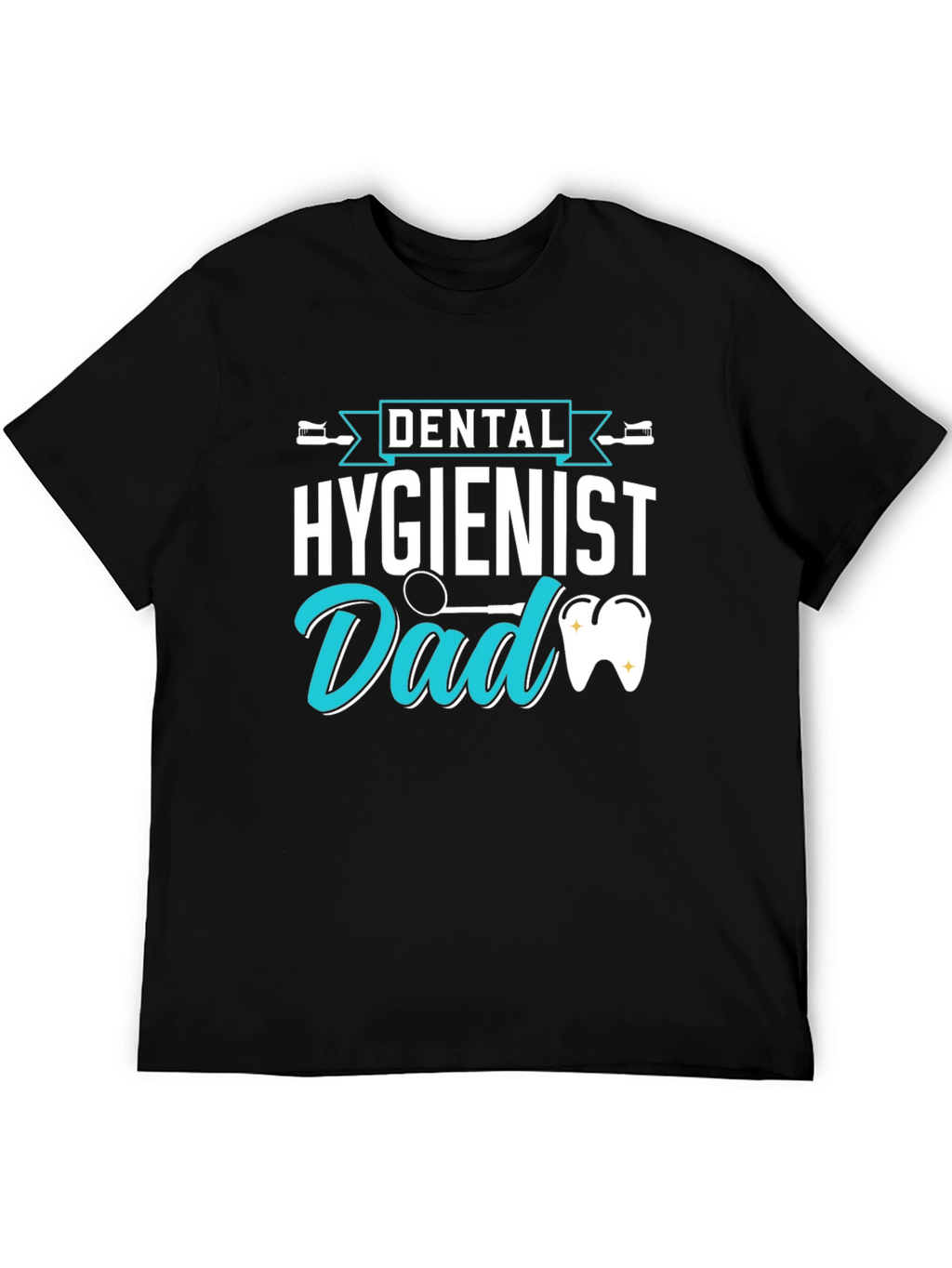 Dental Hygienist Dad T-Shirt Fathers Day Gift