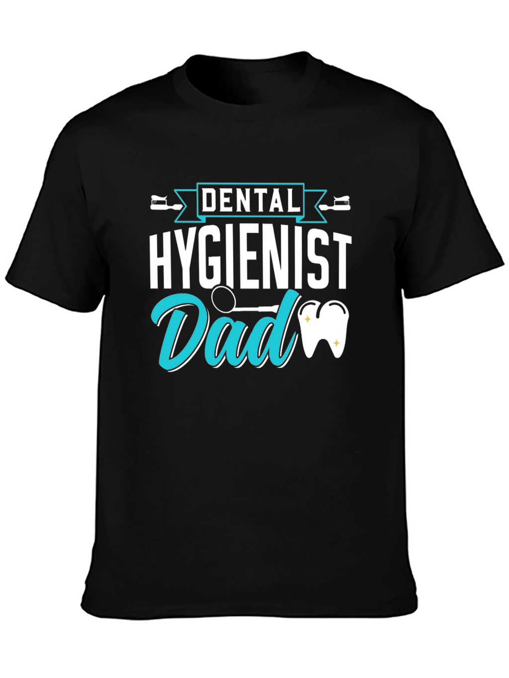 Dental Hygienist Dad T-Shirt Fathers Day Gift