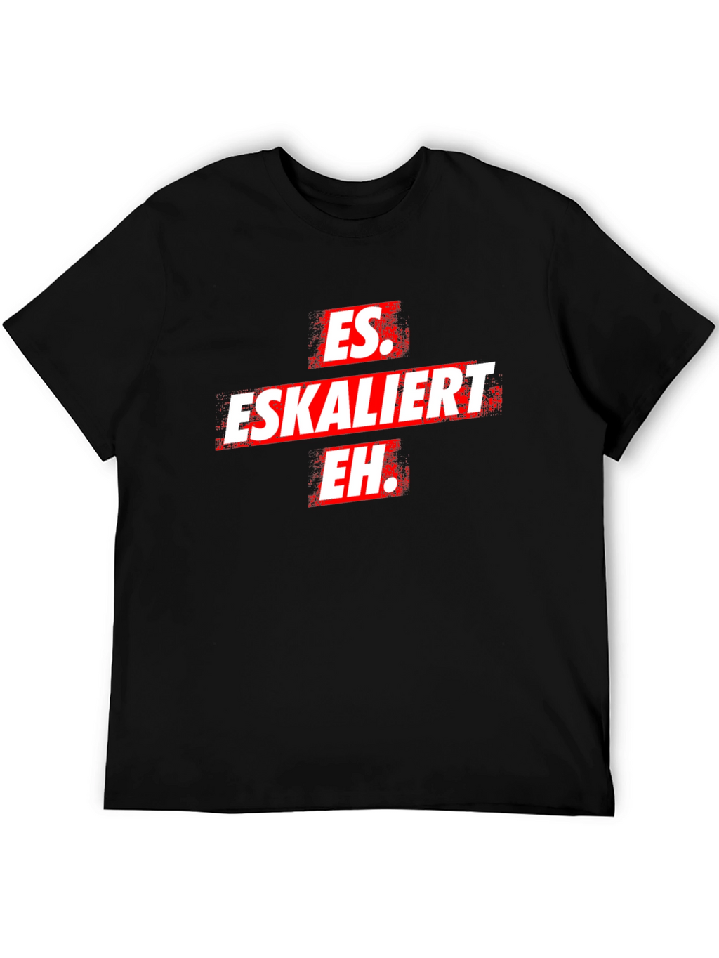 Es Eskaliert Eh T-Shirt -  Black Novelty Tee