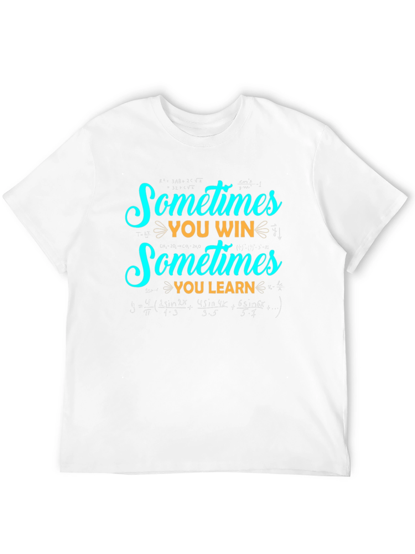 Sometimes You Win Sometimes You Learn Math T-Shirt