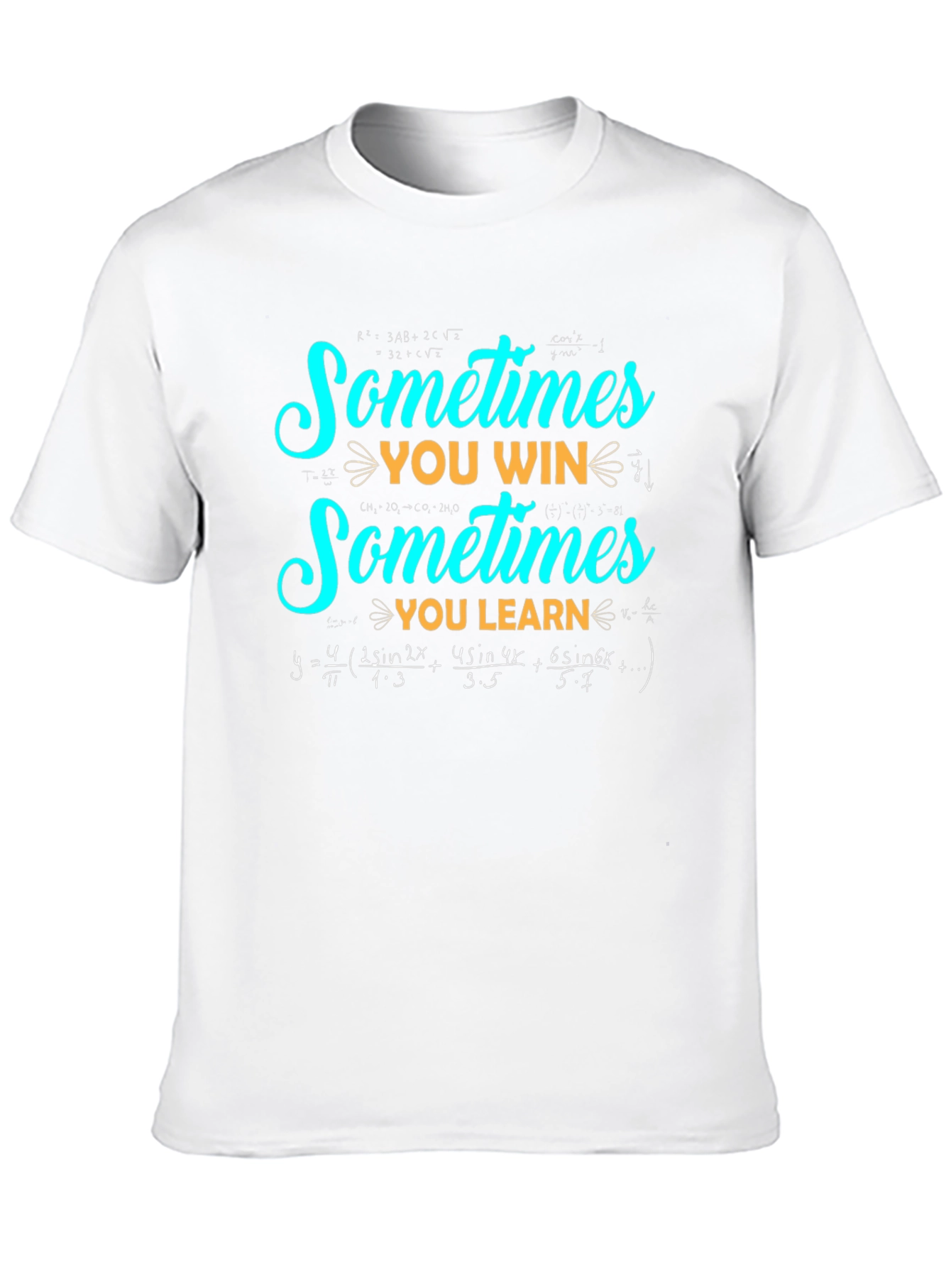 Sometimes You Win Sometimes You Learn Math T-Shirt