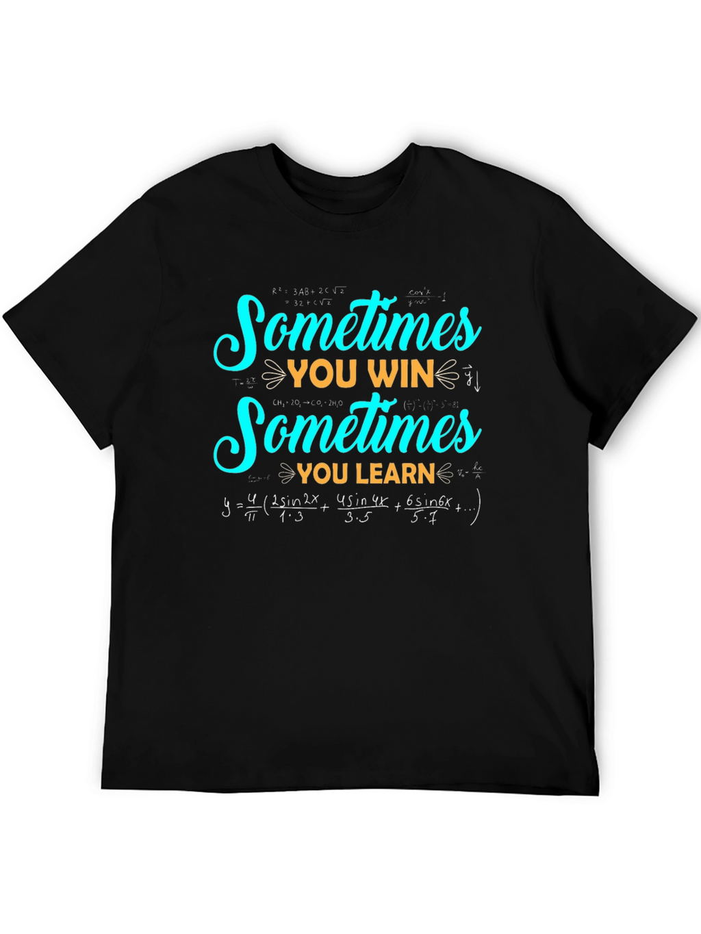 Sometimes You Win Sometimes You Learn Math T-Shirt
