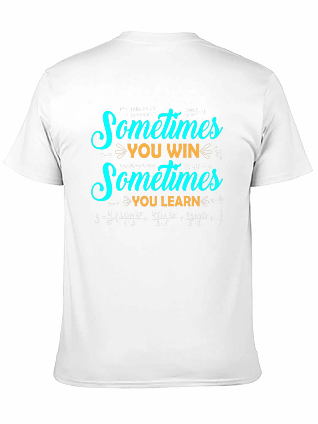 Sometimes You Win Sometimes You Learn Math T-Shirt