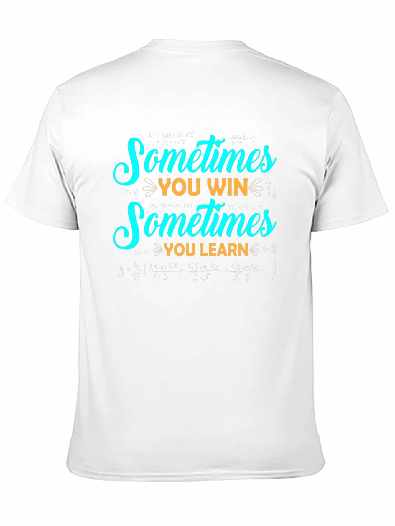 Sometimes You Win Sometimes You Learn Math T-Shirt