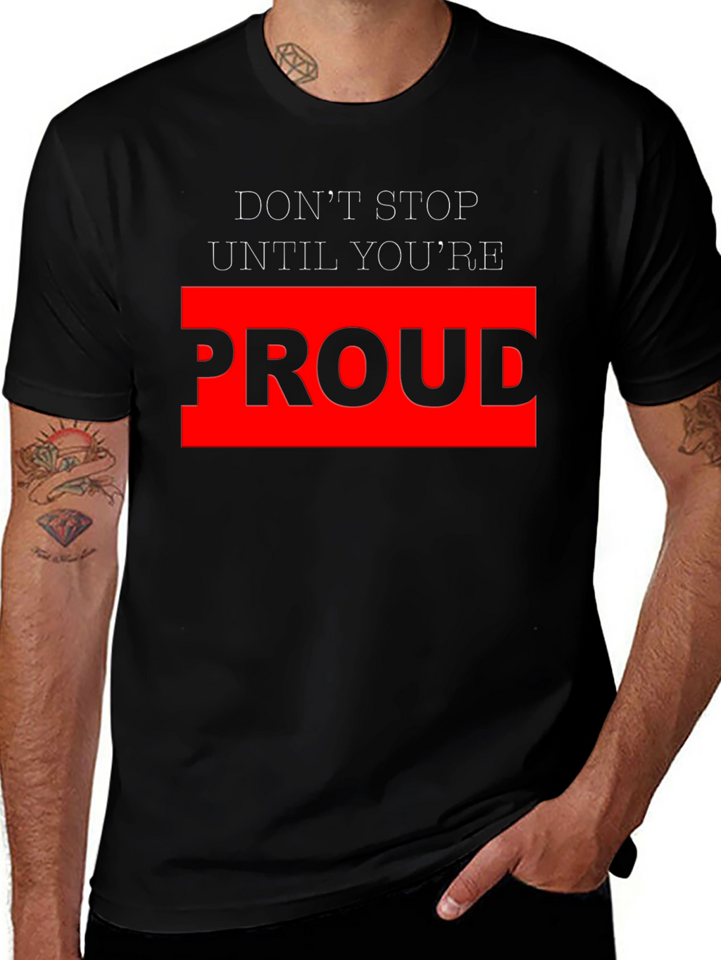 Motivational Black T-Shirt - Dont Stop Until Youre Proud