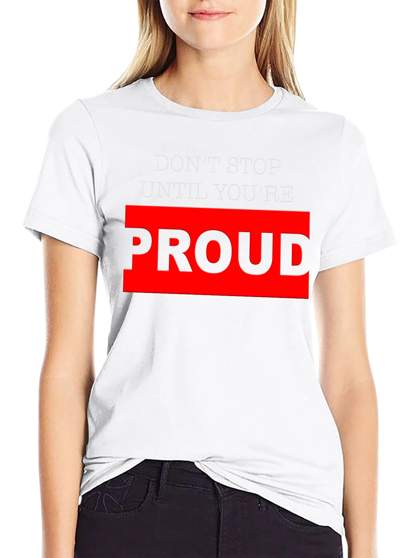 Motivational Black T-Shirt - Dont Stop Until Youre Proud