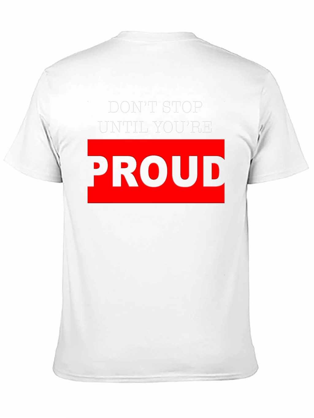 Motivational Black T-Shirt - Dont Stop Until Youre Proud