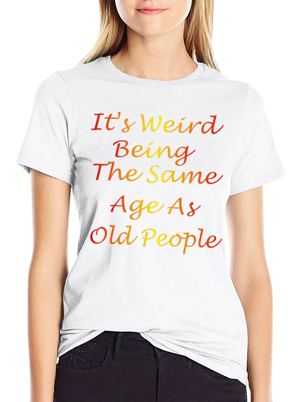 Its Weird Being The Same Age T-Shirt