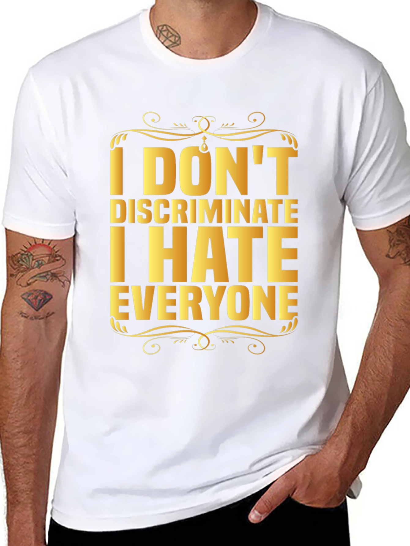 I Dont Discriminate I Hate Everyone Graphic T-Shirt