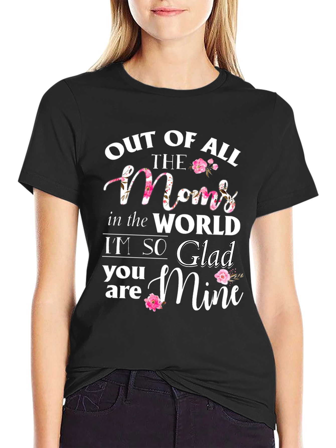 Out of All The Moms T-Shirt