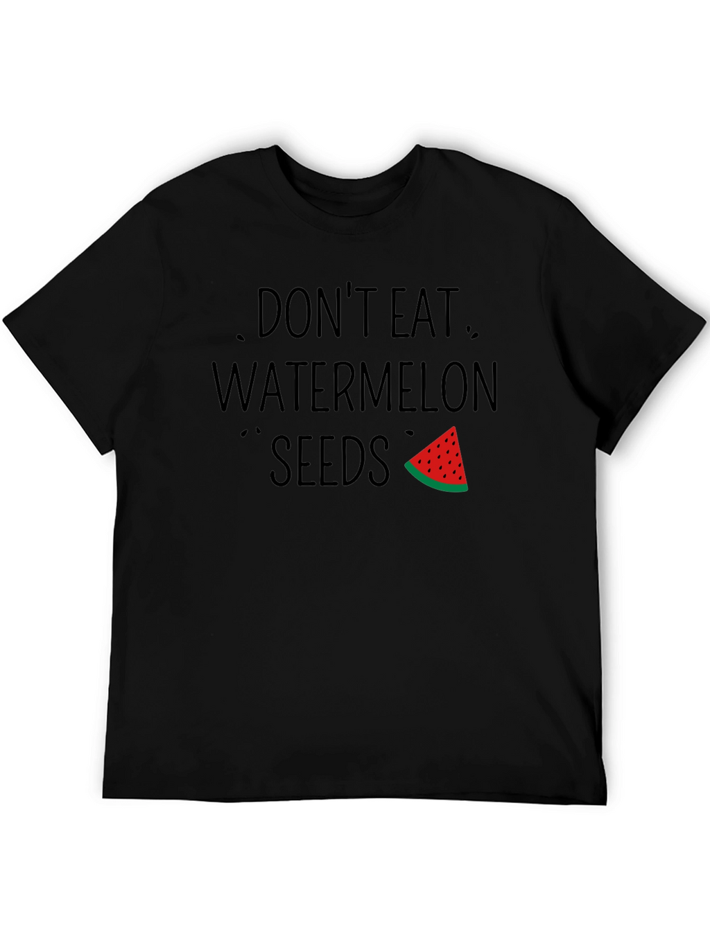 Dont Eat Watermelon Seeds Funny Graphic T-Shirt