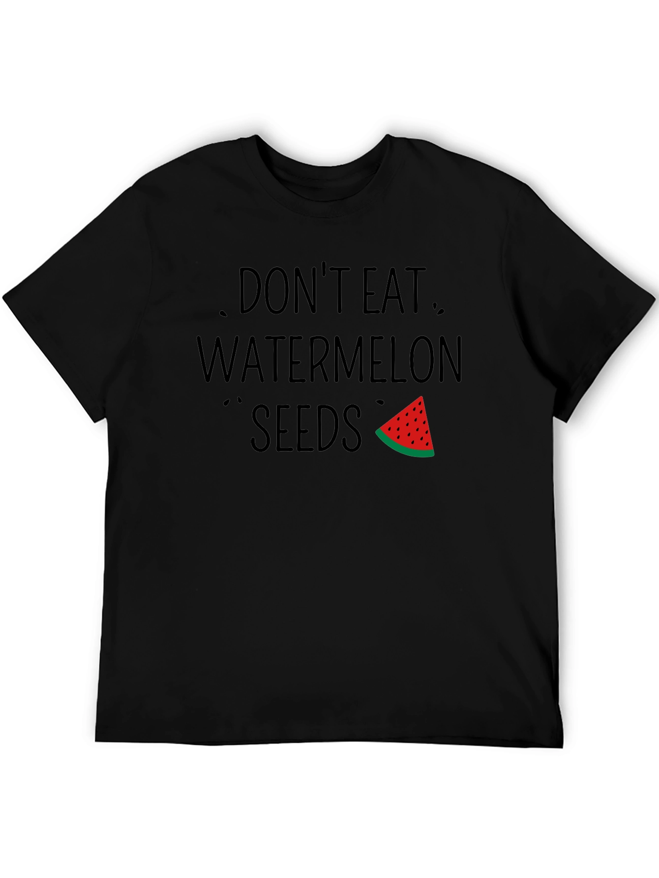 Dont Eat Watermelon Seeds Funny Graphic T-Shirt