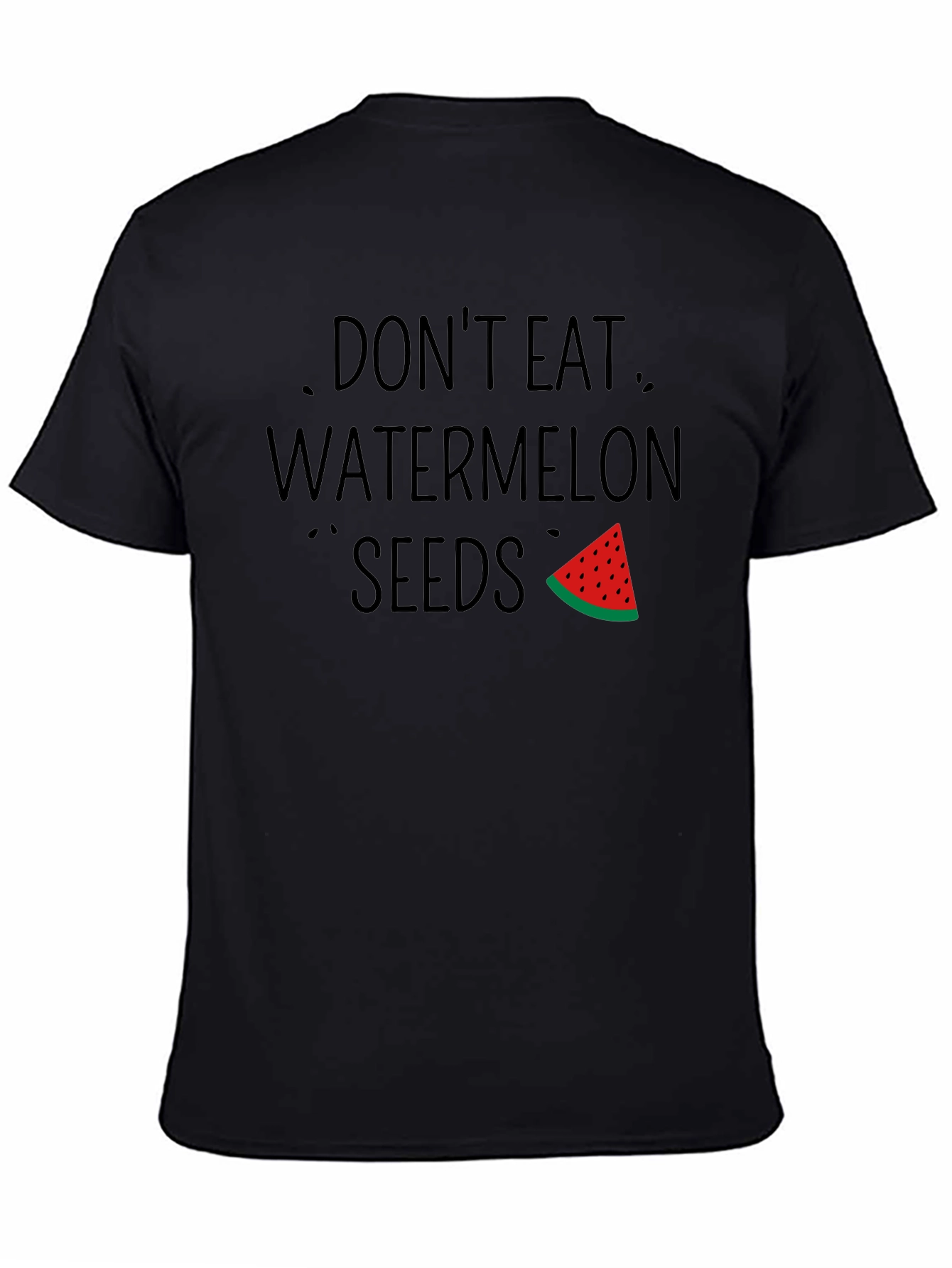 Dont Eat Watermelon Seeds Funny Graphic T-Shirt