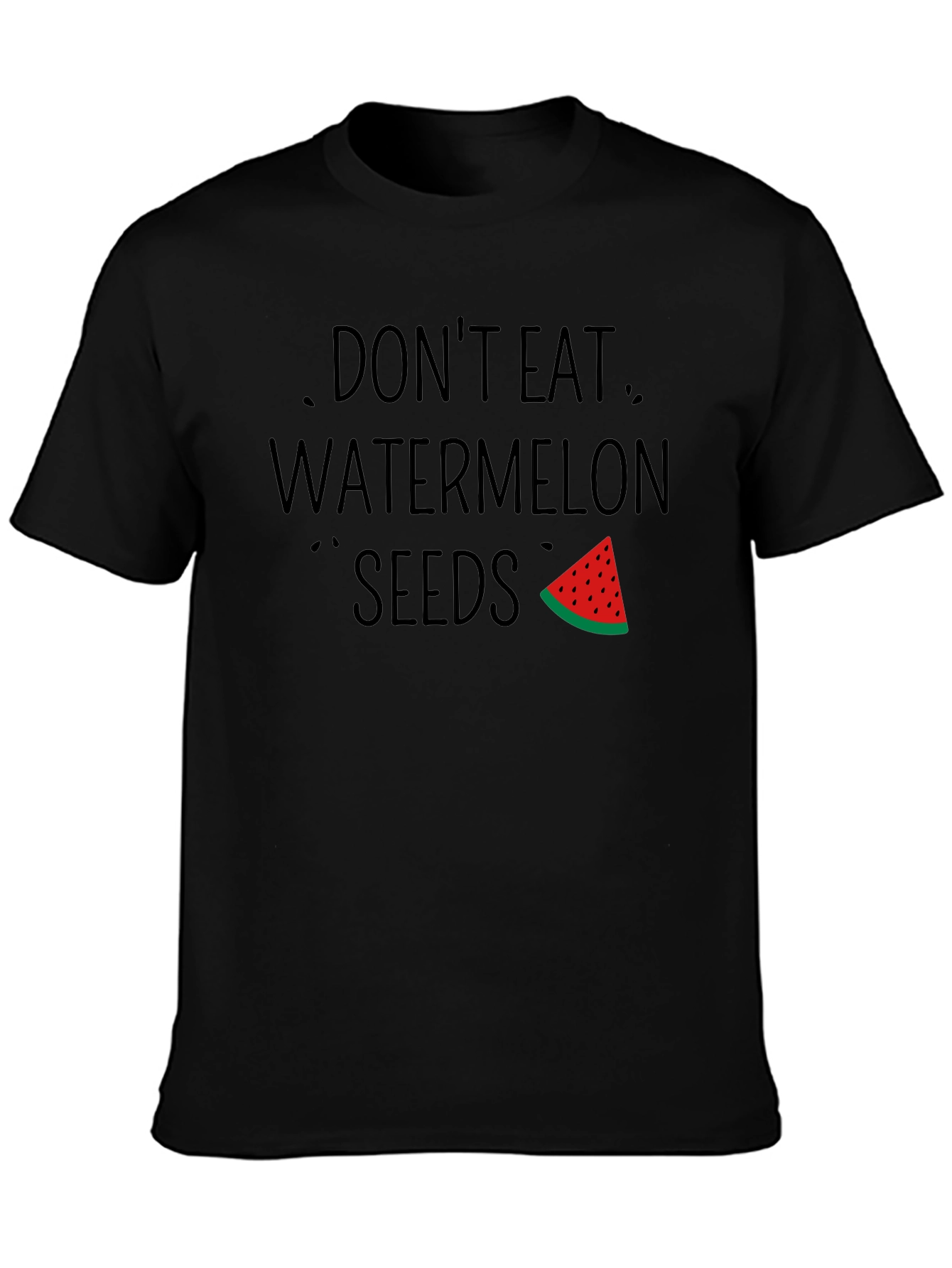Dont Eat Watermelon Seeds Funny Graphic T-Shirt