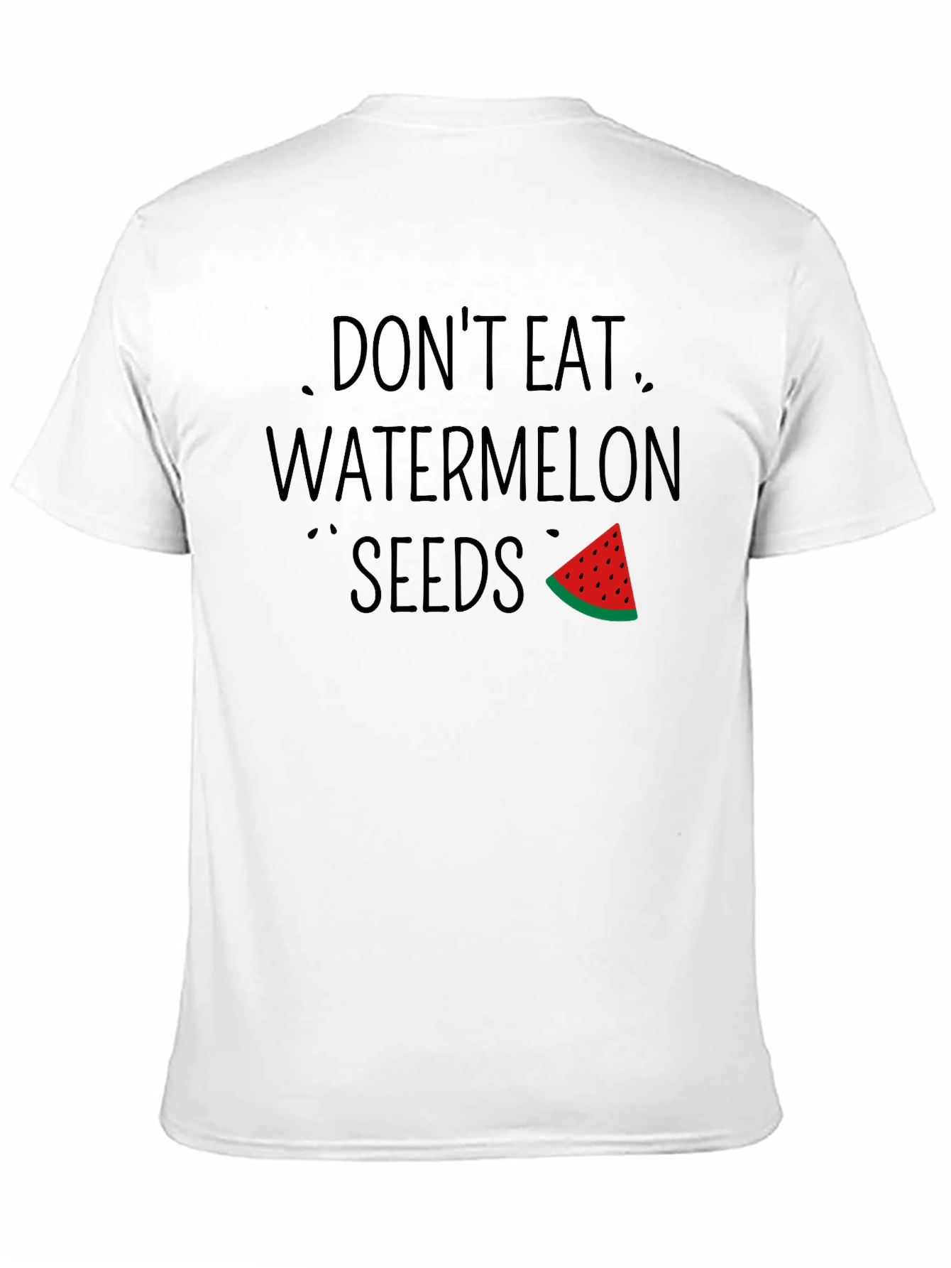 Dont Eat Watermelon Seeds Funny Graphic T-Shirt
