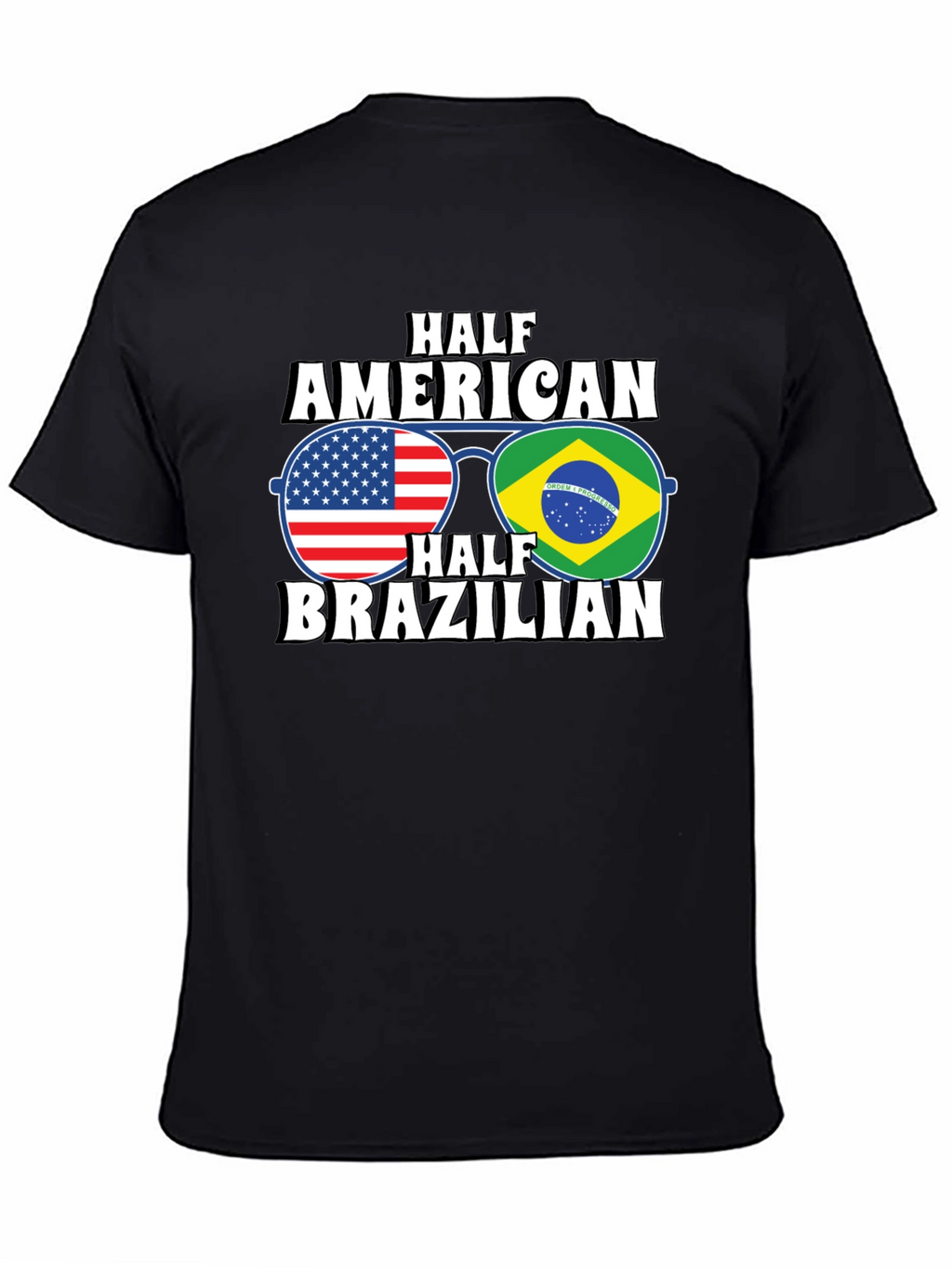 Half American Half Brazilian T-Shirt