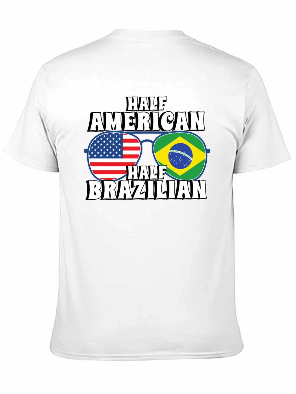 Half American Half Brazilian T-Shirt
