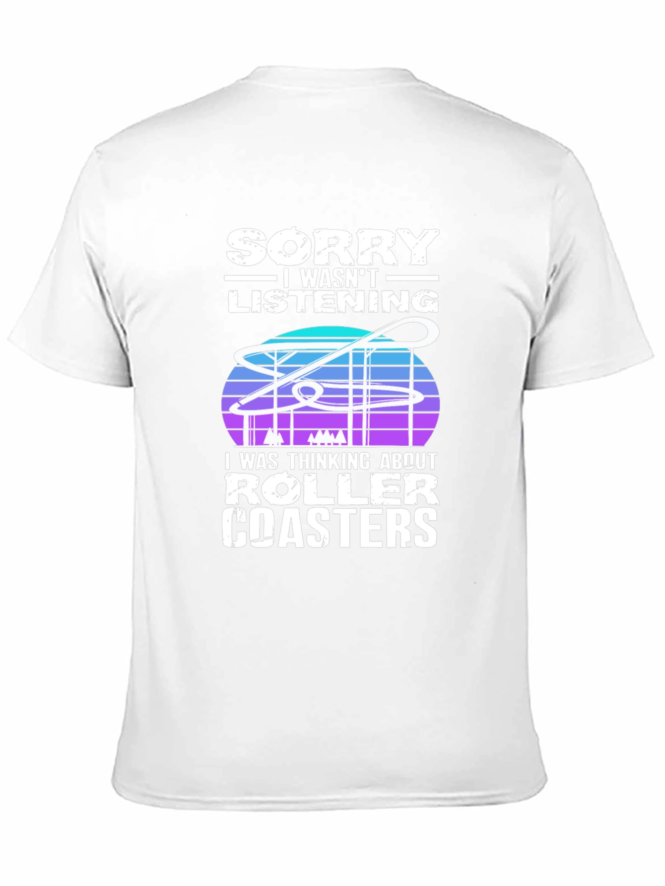 Sorry Roller Coasters T-Shirt - Ride Lover Tee