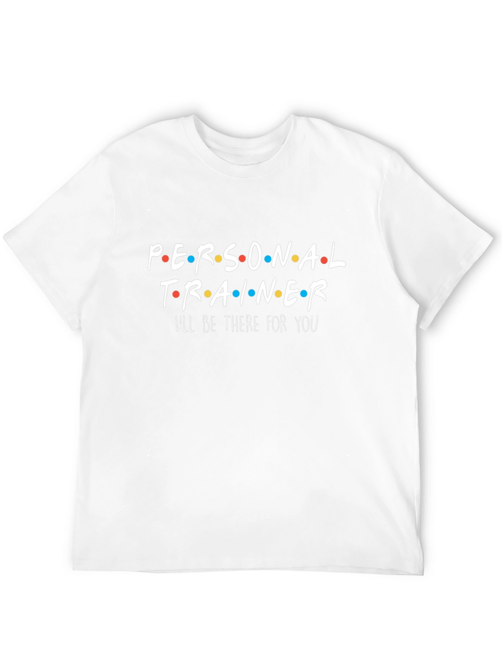 Personal Trainer T-Shirt Friends Parody
