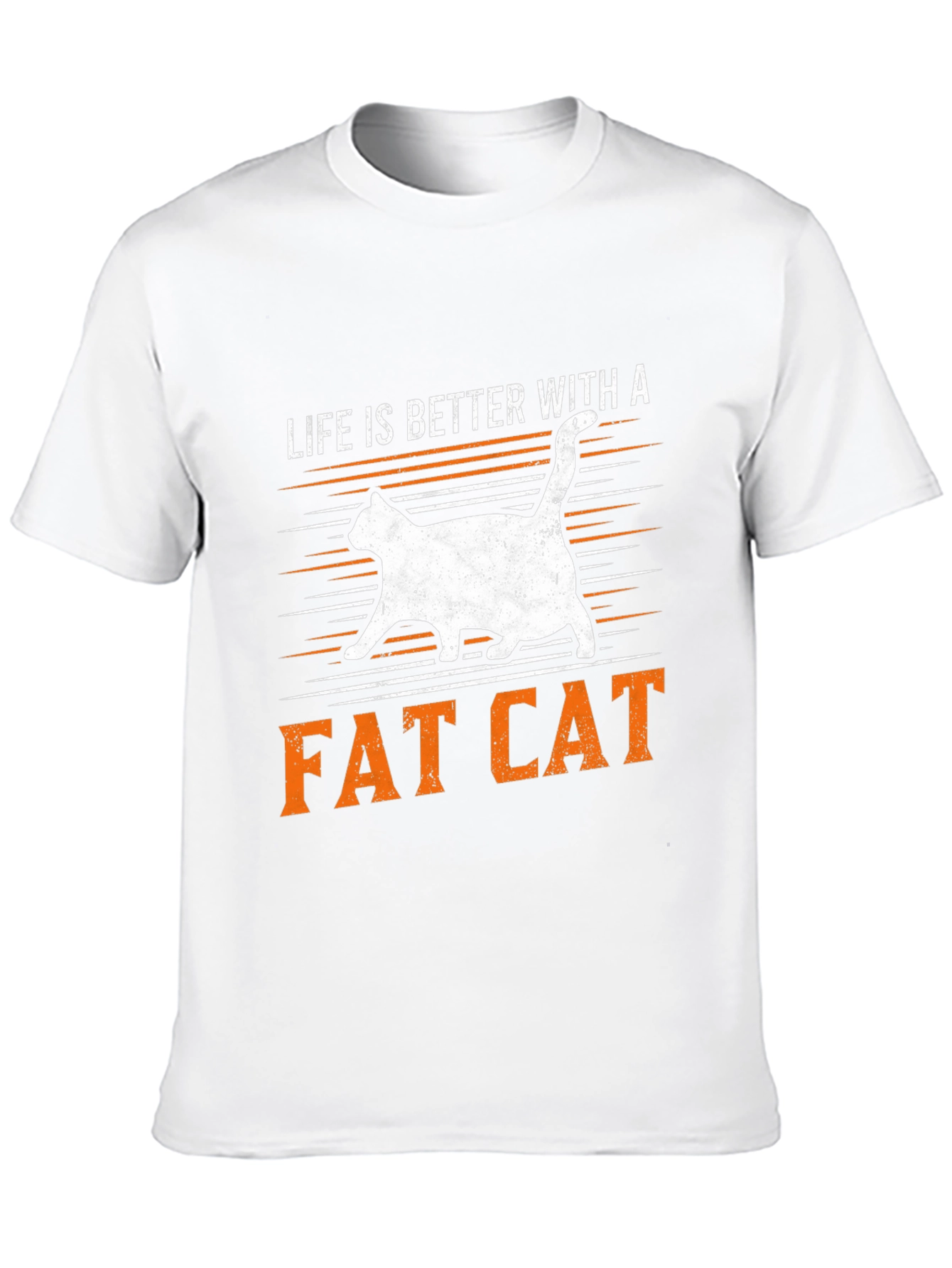 Life is Better with a Fat Cat T-Shirt