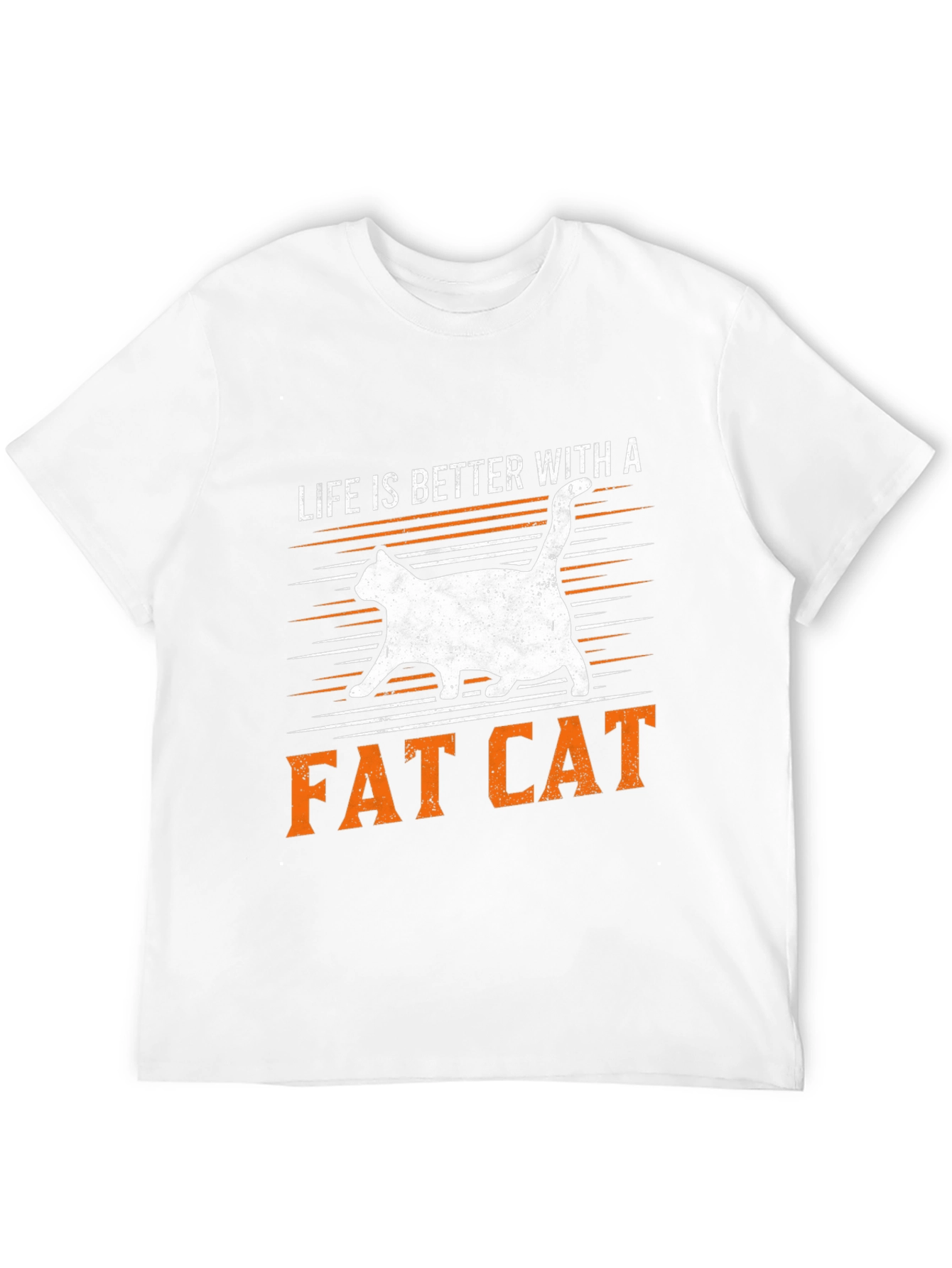 Life is Better with a Fat Cat T-Shirt