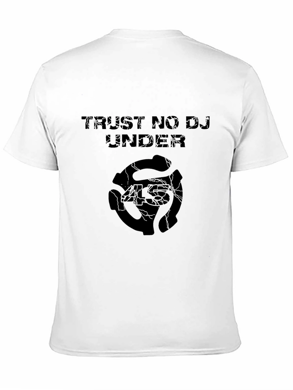 Trust No DJ Under T-Shirt
