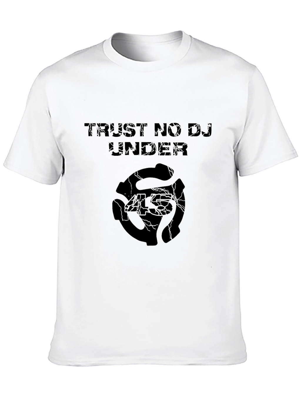 Trust No DJ Under T-Shirt