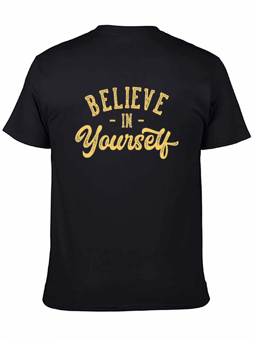 Believe in Yourself T-Shirt - Motivational Tee
