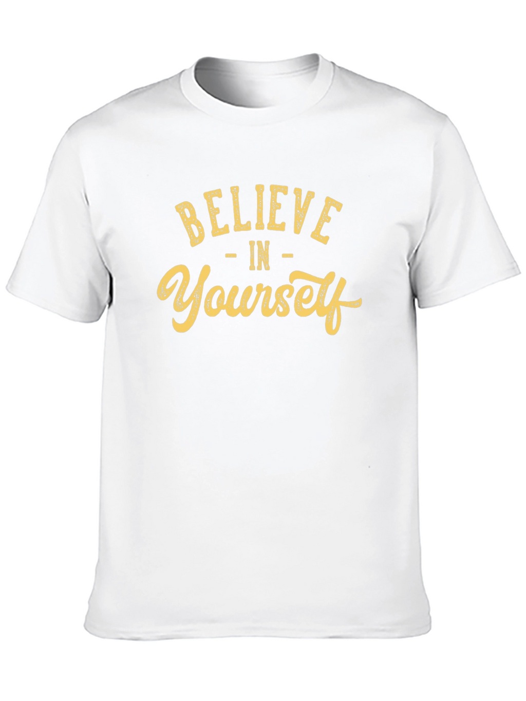 Believe in Yourself T-Shirt - Motivational Tee