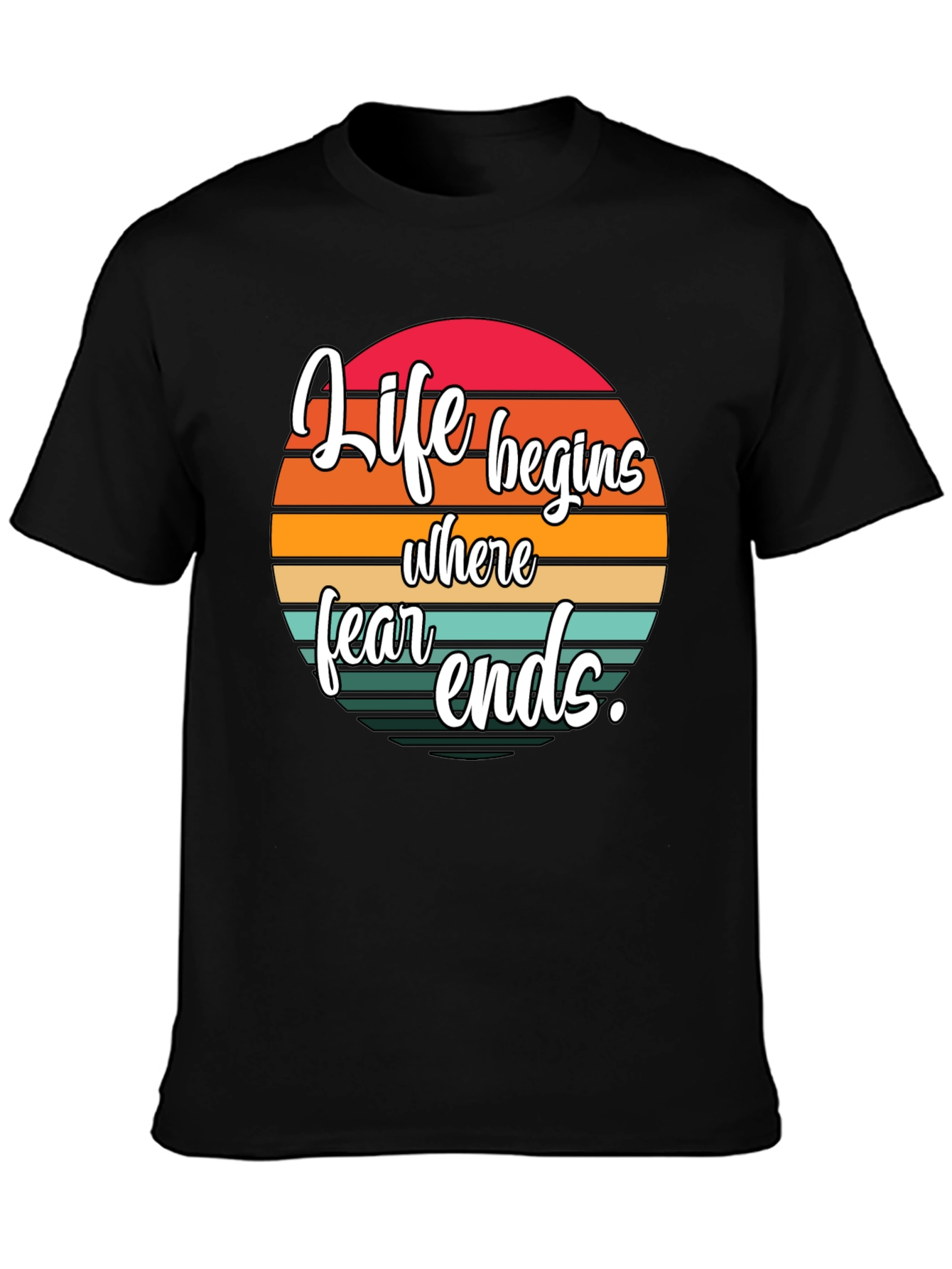 Life Begins Where Fear Ends Black Graphic Tee