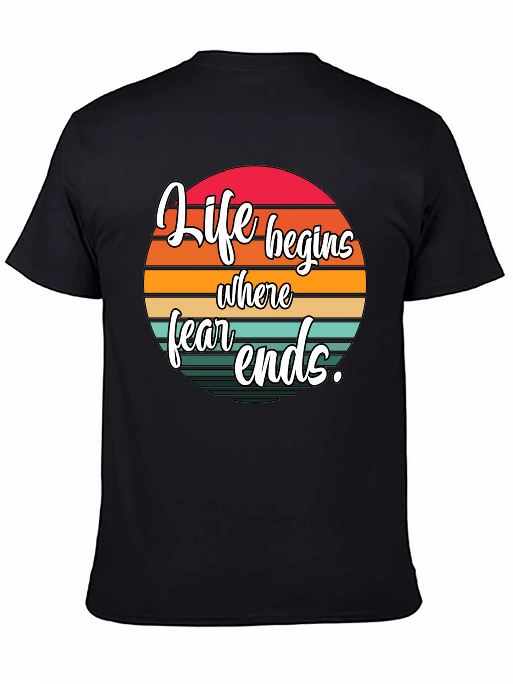 Life Begins Where Fear Ends Black Graphic Tee