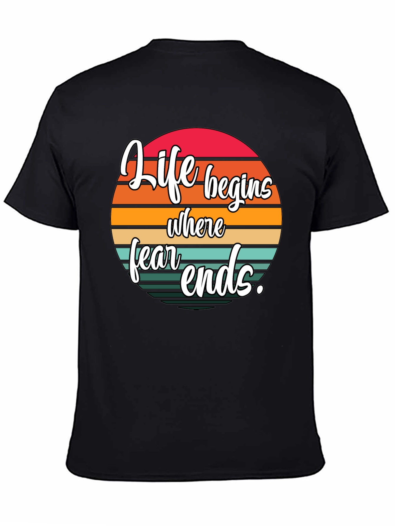 Life Begins Where Fear Ends Black Graphic Tee