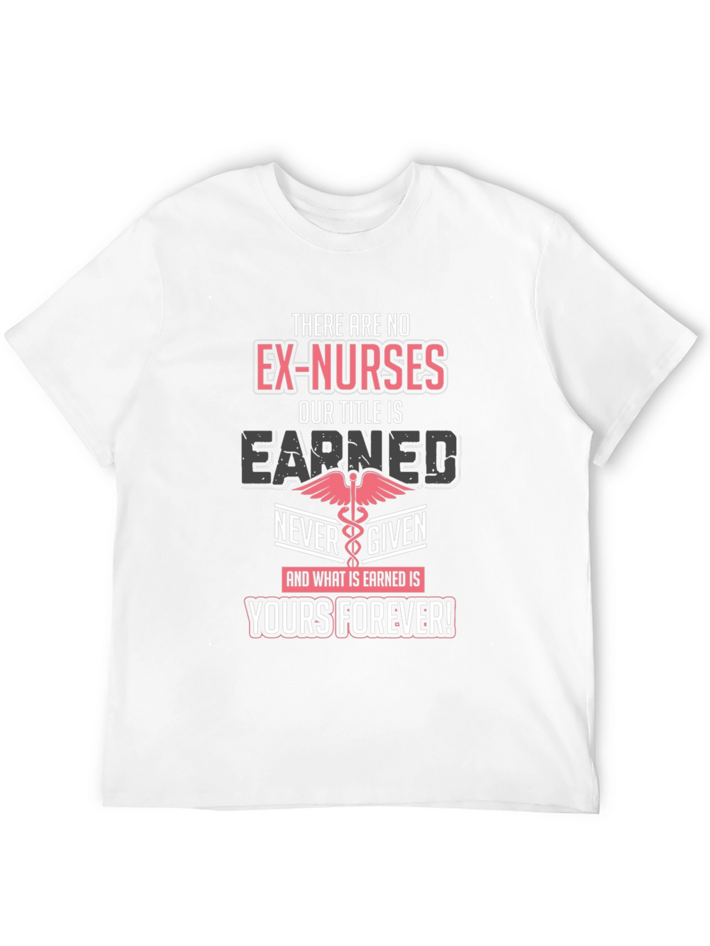 Nurse Pride T-Shirt: Earned Title Yours Forever!
