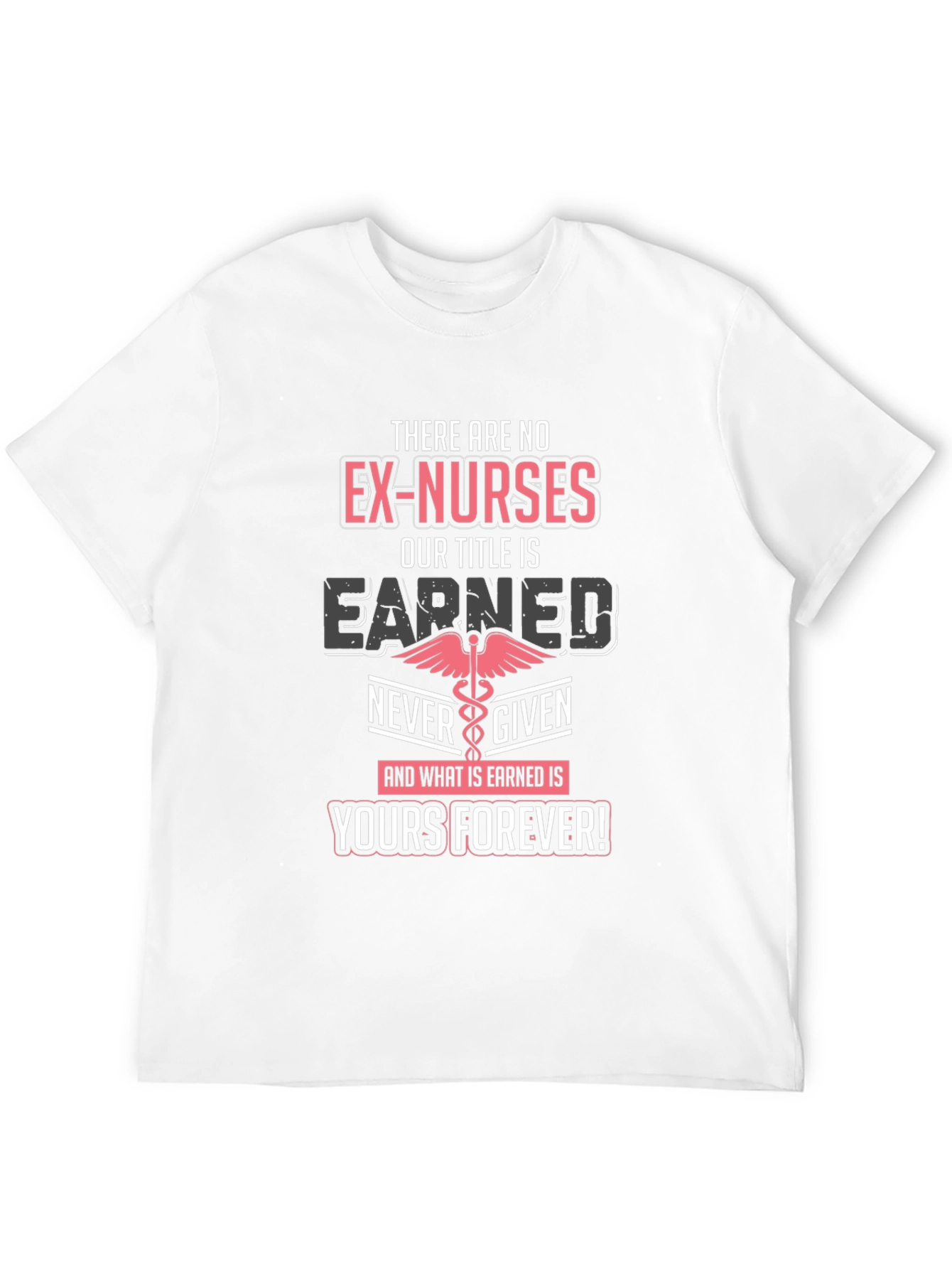 Nurse Pride T-Shirt: Earned Title Yours Forever!