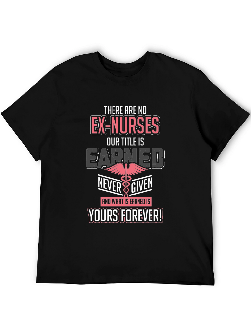 Nurse Pride T-Shirt: Earned Title Yours Forever!