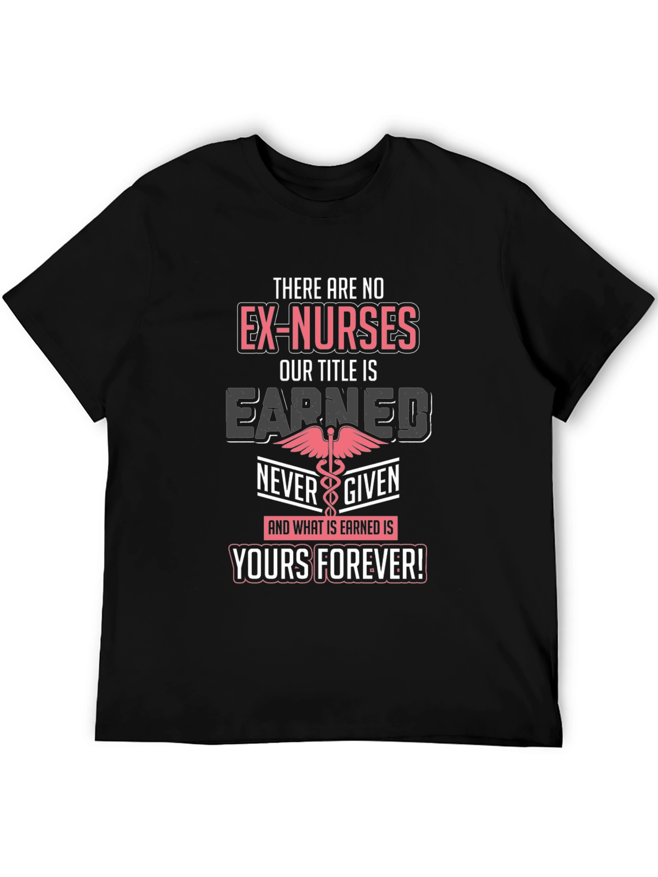 Nurse Pride T-Shirt: Earned Title Yours Forever!