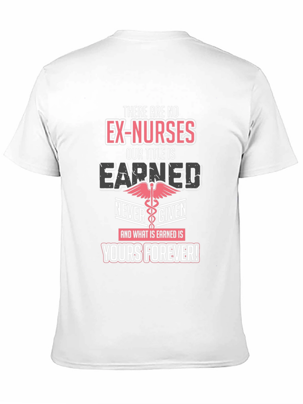 Nurse Pride T-Shirt: Earned Title Yours Forever!