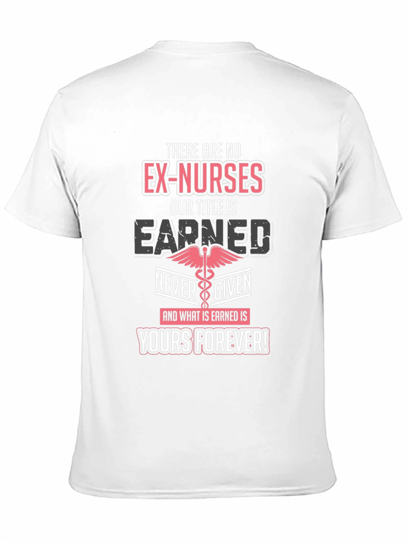 Nurse Pride T-Shirt: Earned Title Yours Forever!