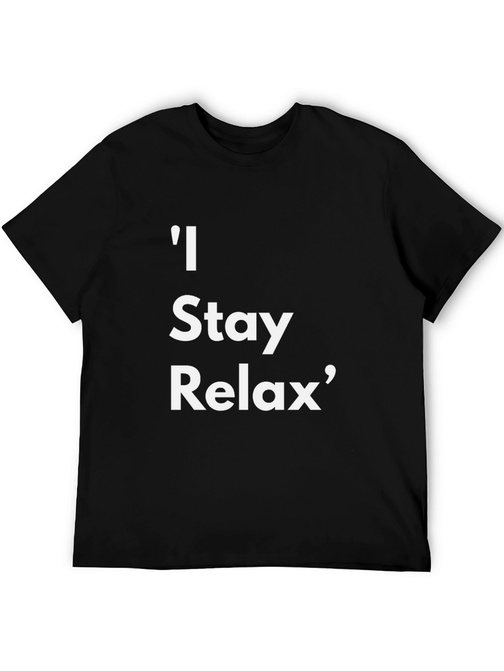Relaxed Fit Tee: I Stay Relax Graphic T-Shirt