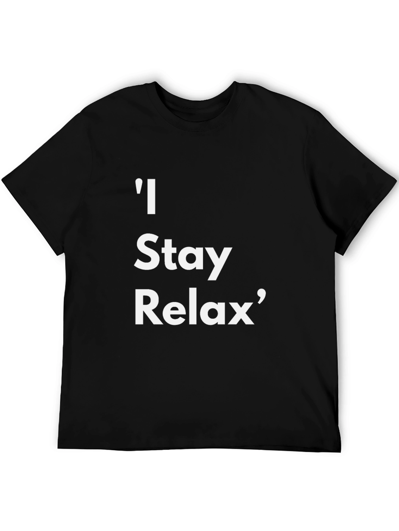 Relaxed Fit Tee: I Stay Relax Graphic T-Shirt