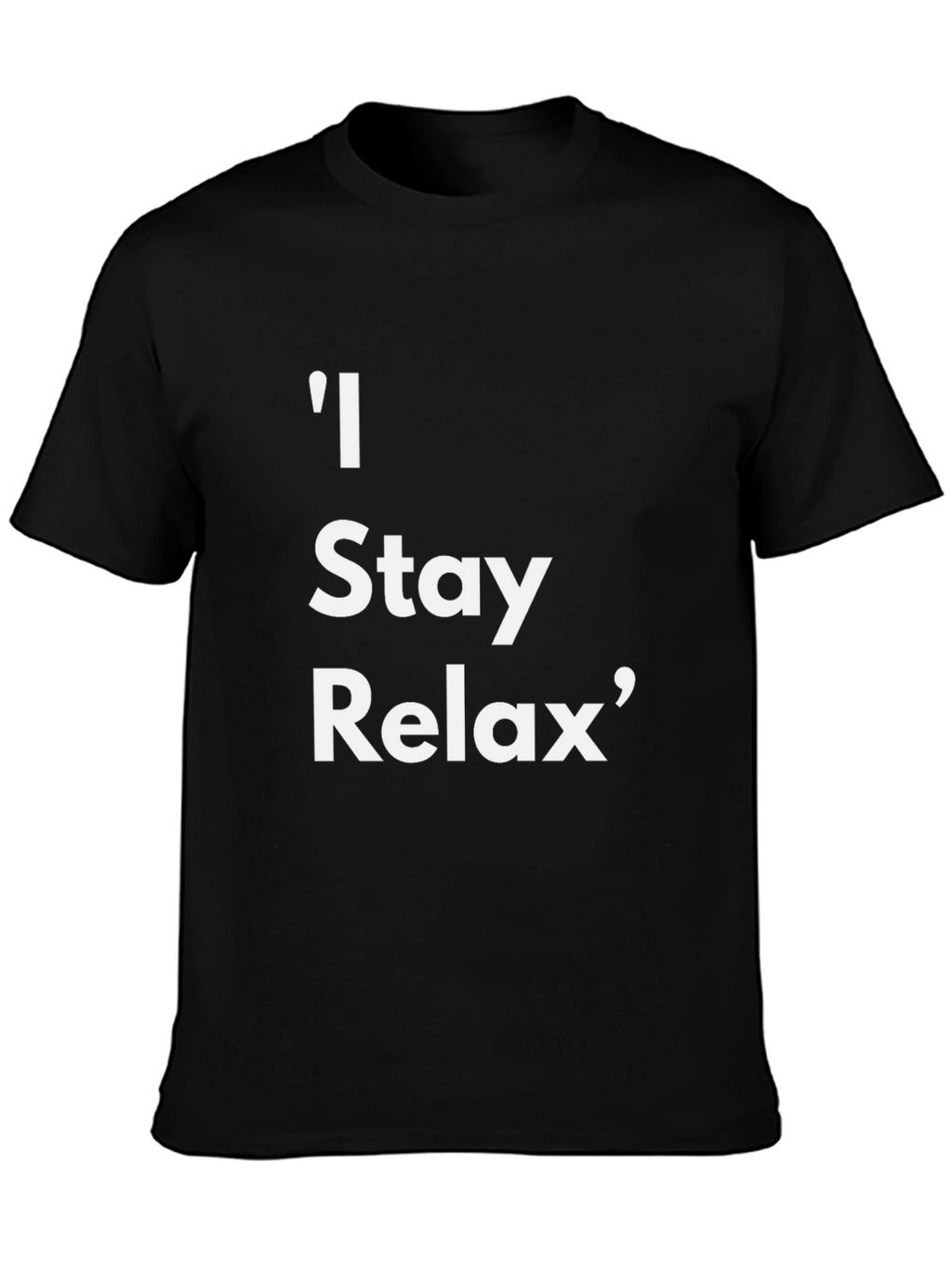 Relaxed Fit Tee: I Stay Relax Graphic T-Shirt