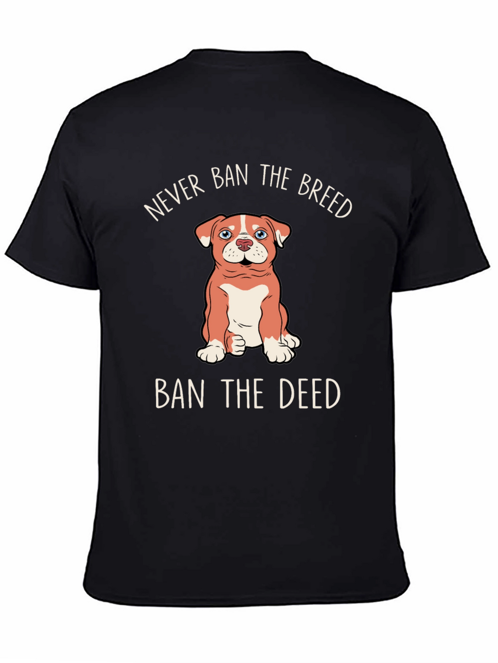 Never Ban The Breed Ban The Deed T-Shirt